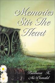 Cover of: Memories Stir the Heart by Barbara K. McDonald