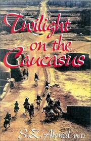 Cover of: Twilight on the Caucasus by S. Z. Ahmed