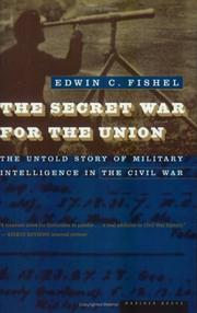 The Secret War for the Union by Edwin C. Fishel