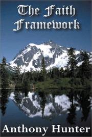 Cover of: The Faith Framework by Anthony Hunter, Anthony Hunter