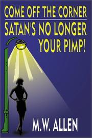 Cover of: Come Off the Corner: Satan's No Longer Your Pimp!