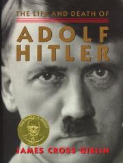 Cover of: The Life and Death of Adolf Hitler by James Cross Giblin