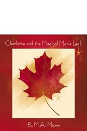 Cover of: Charlotte and the Magical Maple Leaf by M. A. Moore