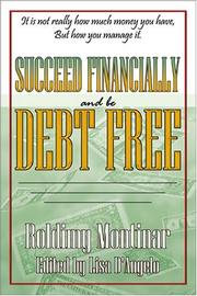 Cover of: Succeed Financially and Be Debt Free | Roldimy Montinar