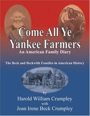 Cover of: Come All Ye Yankee Farmers by Harold William Crumpley, Joan Irene Beck Crumpley