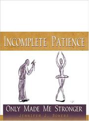 Cover of: Incomplete Patience Only Made Me Stronger