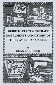 Cover of: Guide to Electrotherapy Instruments and History of Their American Makers