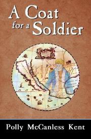 Cover of: A Coat for a Soldier by Polly McCanless Kent