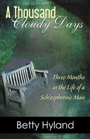 Cover of: A Thousand Cloudy Days: Three Months in the Life of a Schizophrenic Man