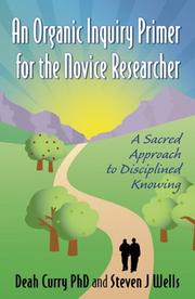 Cover of: An Organic Inquiry Primer for the Novice Researcher: A Sacred Approach to Disciplined Knowing