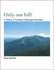 Cover of: Only One Hill! A History of the Mt. Washington Road Race by Dave Dunham