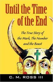 Cover of: Until the Time of the End: The True Story of The Mark, The Number and the Beast