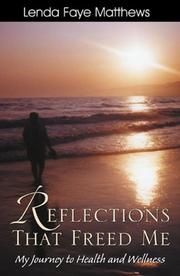 Cover of: Reflections That Freed Me: My Journey to Health and Wellness