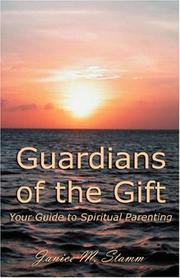 Cover of: Guardians of the Gift: Your Guide to Spiritual Parenting