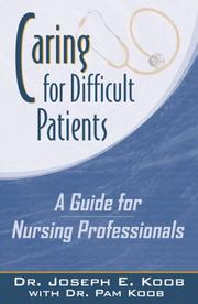Cover of: Caring for Difficult Patients: A Guide for Nursing Professionals