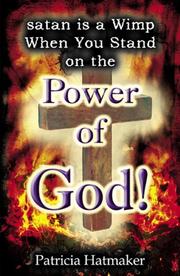 Cover of: Satan is a Wimp When You Stand on the Power of God