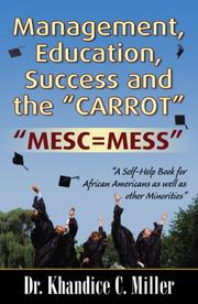 Cover of: Management, Education, Success and the Carrot | Khandice C. Miller