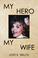 Cover of: My Hero, My Wife