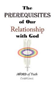 Cover of: The Prerequisites of Our Relationship with God by Evan Anderson