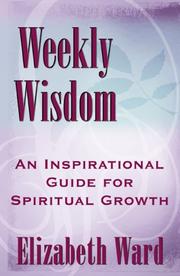 Cover of: Weekly Wisdom: An Inspirational Guide for Spiritual Growth