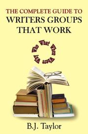 Cover of: The Complete Guide to Writers Groups That Work