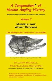 Cover of: A Compendium of Muskie Angling History by Larry Ramsell, Larry Ramsell