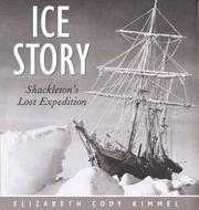 Cover of: Ice story: Shackleton's lost expedition