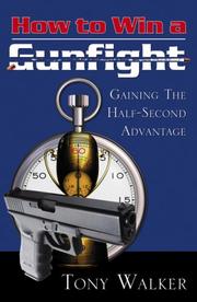 Cover of: How to Win a Gunfight: Gaining the Half-second Advantage
