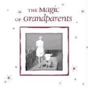 Cover of: The Magic of Grandparents by Laurie Kay