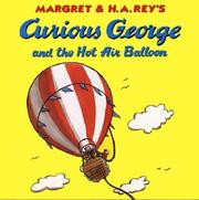 Cover of: Margret & H.A. Rey's Curious George and the hot air balloon