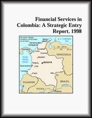 Cover of: Financial Services in Colombia: A Strategic Entry Report, 1998