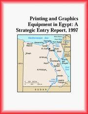 Cover of: Printing and Graphics Equipment in Egypt: A Strategic Entry Report, 1997 (Strategic Planning Series)