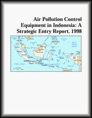 Cover of: Air Pollution Control Equipment in Indonesia: A Strategic Entry Report, 1998