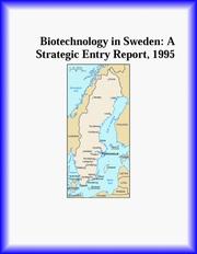 Cover of: Biotechnology in Sweden: A Strategic Entry Report, 1995 (Strategic Planning Series)