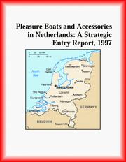 Cover of: Pleasure Boats and Accessories in Netherlands: A Strategic Entry Report, 1997 (Strategic Planning Series)