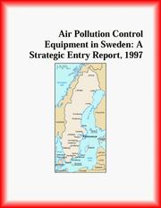Cover of: Air Pollution Control Equipment in Sweden: A Strategic Entry Report, 1997 (Strategic Planning Series)