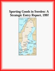 Cover of: Sporting Goods in Sweden: A Strategic Entry Report, 1997 (Strategic Planning Series)