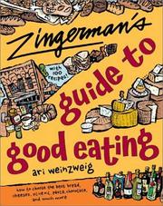 Cover of: Zingerman's Guide to Good Eating: How to Choose the Best Bread, Cheeses, Olive Oil, Pasta, Chocolate, and Much More
