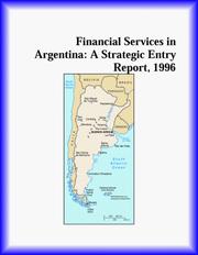 Cover of: Financial Services in Argentina: A Strategic Entry Report, 1996 (Strategic Planning Series)