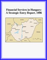 Cover of: Financial Services in Hungary: A Strategic Entry Report, 1996 (Strategic Planning Series)