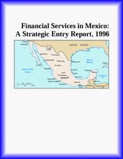 Cover of: Financial Services in Mexico: A Strategic Entry Report, 1996 (Strategic Planning Series)