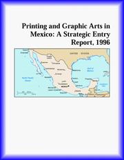 Cover of: Printing and Graphic Arts in Mexico: A Strategic Entry Report, 1996 (Strategic Planning Series)