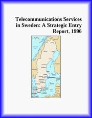 Cover of: Telecommunications Services in Sweden: A Strategic Entry Report, 1996 (Strategic Planning Series)