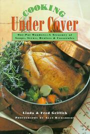 Cover of: Cooking Under Cover: One Pot Wonders -- A Treasury of Soups, Stews, Braises, and Casseroles