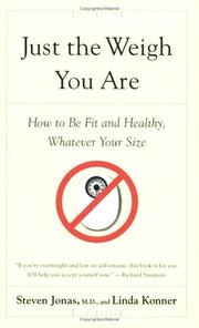 Cover of: Just the Weigh You Are by Linda Konner, Steven Jonas