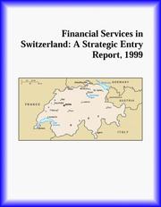 Cover of: Financial Services in Switzerland: A Strategic Entry Report, 1999 (Strategic Planning Series)