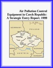 Cover of: Air Pollution Control Equipment in Czech Republic: A Strategic Entry Report, 1999 (Strategic Planning Series)