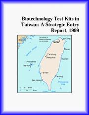 Cover of: Biotechnology Test Kits in Taiwan: A Strategic Entry Report, 1999 (Strategic Planning Series)