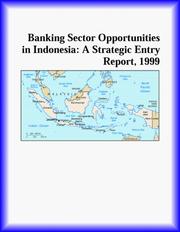 Cover of: Banking Sector Opportunities in Indonesia: A Strategic Entry Report, 1999 (Strategic Planning Series)