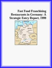 Cover of: Fast Food Franchising Restaurants in Germany: A Strategic Entry Report, 1999 (Strategic Planning Series)